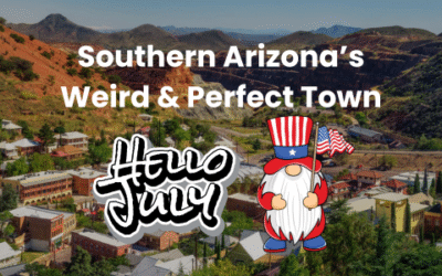 This Month in Bisbee, Arizona: July 2025