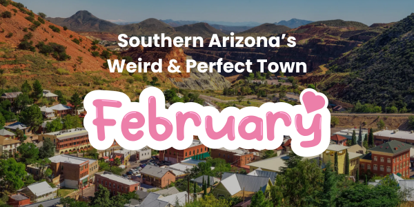 This Month in Bisbee: February Events Guide